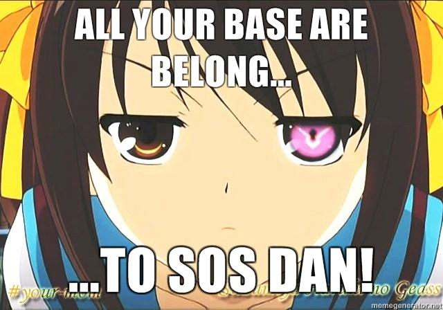 all-your-base-are-belong-to-sos-dan