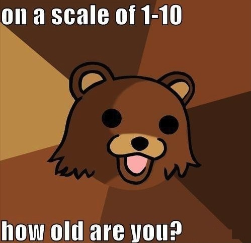 pedobear-meme-on-a-scale-of-1-10-how-old-are-you